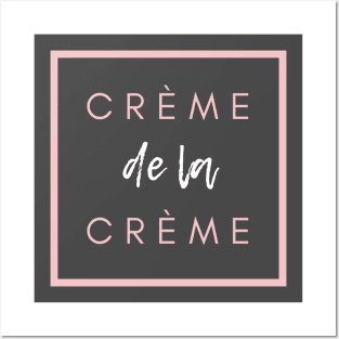 Crème de la crème. the best french quote Posters and Art